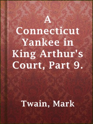 cover image of A Connecticut Yankee in King Arthur's Court, Part 9.